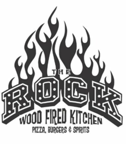 THE ROCK WOOD FIRED KITCHEN PIZZA, BURGERS & SPIRITS Logo (USPTO, 30.04.2014)