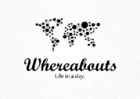 WHEREABOUTS LIFE IN A DAY. Logo (USPTO, 10.03.2016)