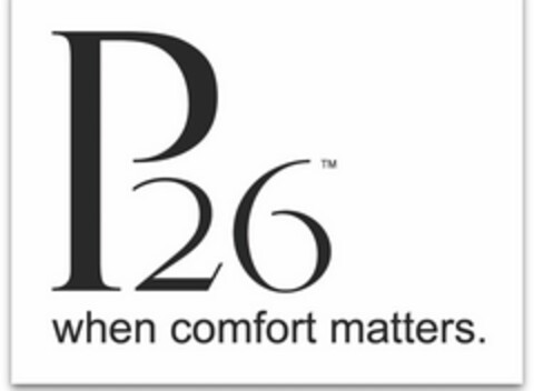 P26 WHEN COMFORT MATTERS Logo (USPTO, 14.09.2016)