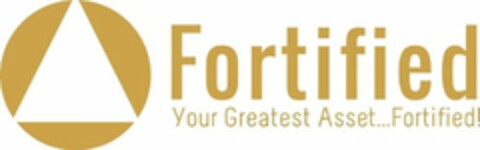 FORTIFIED YOUR GREATEST ASSET...FORTIFIED Logo (USPTO, 08/02/2019)