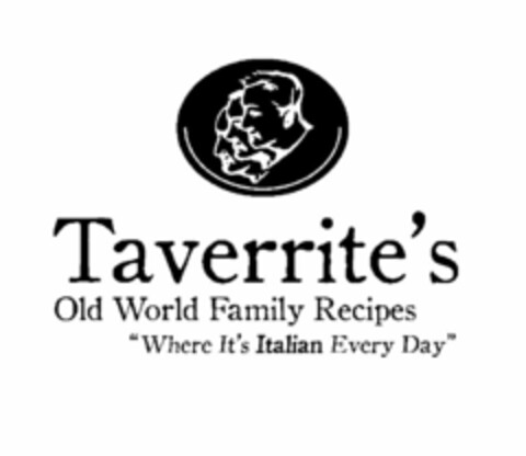 TAVERRITE'S OLD WORLD FAMILY RECIPES "WHERE IT'S ITALIAN EVERYDAY" Logo (USPTO, 18.02.2010)