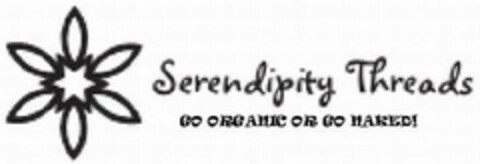 SERENDIPITY THREADS GO ORGANIC OR GO NAKED! Logo (USPTO, 22.07.2010)