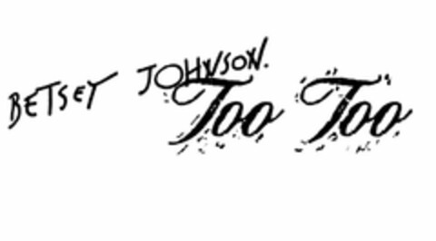 BETSEY JOHNSON TOO TOO Logo (USPTO, 10.02.2011)