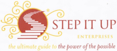 STEP IT UP ENTERPRISES THE ULTIMATE GUIDE TO THE POWER OF THE POSSIBLE Logo (USPTO, 11.10.2011)