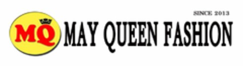 MQ MAY QUEEN FASHION SINCE 2013 Logo (USPTO, 04/01/2013)