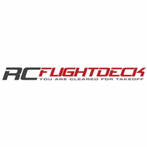 RC FLIGHTDECK YOU ARE CLEARED FOR TAKEOFF Logo (USPTO, 05/24/2013)