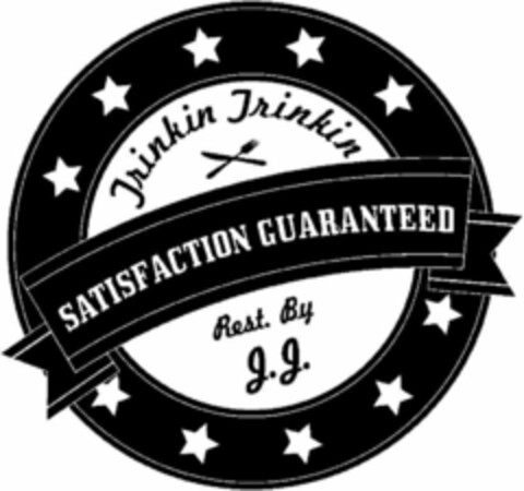 SATISFACTION GUARANTEED TRINKIN TRINKINREST. BY J.J. Logo (USPTO, 20.08.2018)