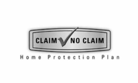 CLAIM NO CLAIM HOME PROTECTION PLAN Logo (USPTO, 05.04.2010)