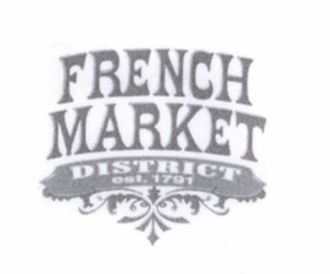 FRENCH MARKET DISTRICT EST. 1791 Logo (USPTO, 25.05.2010)