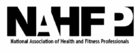 NAHFP NATIONAL ASSOCIATION OF HEALTH AND FITNESS PROFESSIONALS Logo (USPTO, 12.08.2010)