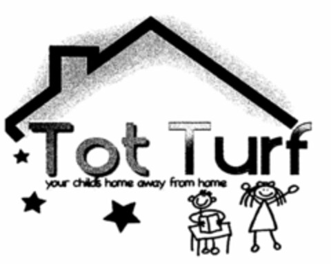 TOT TURF YOUR CHILD'S HOME AWAY FROM HOME Logo (USPTO, 02.12.2014)