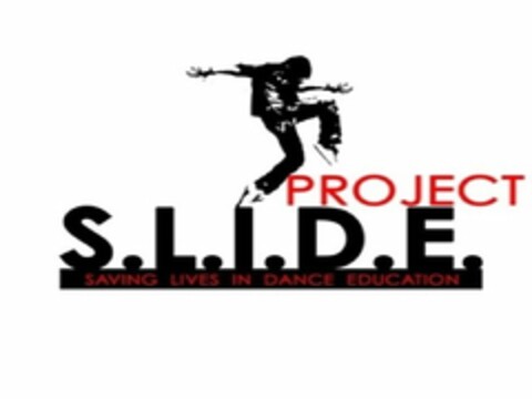 PROJECT S.L.I.D.E. SAVING LIVES IN DANCE EDUCATION Logo (USPTO, 12/07/2009)