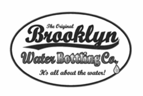 THE ORIGINAL BROOKLYN WATER BOTTLING CO. IT'S ALL ABOUT THE WATER! Logo (USPTO, 24.06.2010)