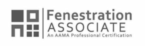 FENESTRATION ASSOCIATE AN AAMA PROFESSIONAL CERTIFICATION Logo (USPTO, 12/30/2010)