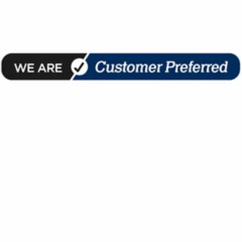 WE ARE CUSTOMER PREFERRED Logo (USPTO, 14.01.2013)