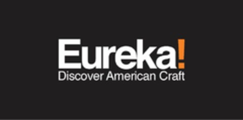 EUREKA! DISCOVER AMERICAN CRAFT Logo (USPTO, 21.04.2014)