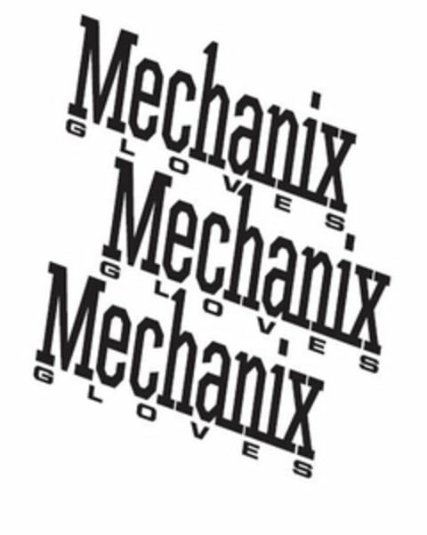 MECHANIX GLOVES MECHANIX GLOVES MECHANIX GLOVES Logo (USPTO, 16.06.2017)