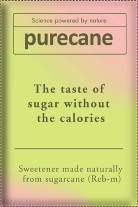 SCIENCE POWERED BY NATURE PURECANE THE TASTE OF SUGAR WITHOUT THE CALORIES SWEETENER MADE NATURALLY FROM SUGARCANE (REB-M) Logo (USPTO, 05.03.2019)