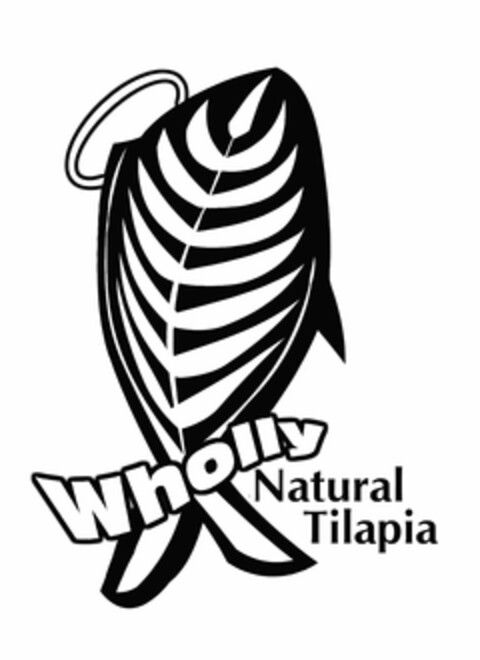 WHOLLY NATURAL TILAPIA Logo (USPTO, 26.08.2010)