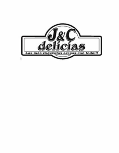 J&C DELICIAS LAS MAS EXQUISITAS AREPAS CON TODO!!! Logo (USPTO, 21.01.2014)