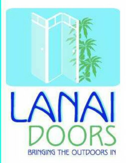 LANAI DOORS BRINGING THE OUTDOORS IN Logo (USPTO, 05/13/2014)