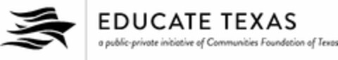 EDUCATE TEXAS AT COMMUNITIES FOUNDATION OF TEXAS Logo (USPTO, 13.02.2015)