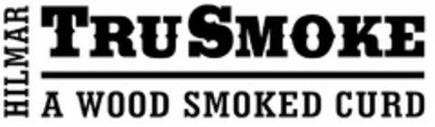 HILMAR TRUSMOKE A WOOD SMOKED CURD Logo (USPTO, 28.03.2017)