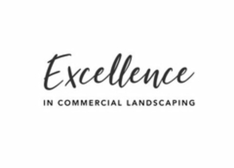 EXCELLENCE IN COMMERCIAL LANDSCAPING Logo (USPTO, 02/28/2018)