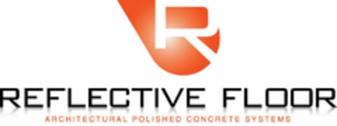 R REFLECTIVE FLOOR ARCHITECTURAL POLISHED CONCRETE SYSTEMS Logo (USPTO, 30.04.2019)