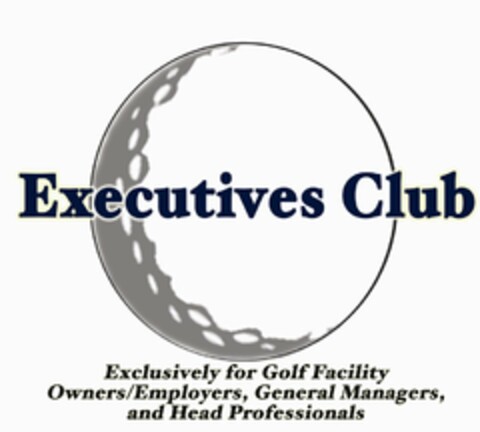 EXECUTIVES CLUB EXCLUSIVELY FOR GOLF FACILITY OWNERS/EMPLOYERS, GENERAL MANAGERS AND HEAD PROFESSIONALS Logo (USPTO, 16.12.2009)