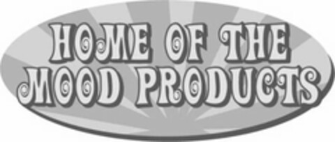 HOME OF THE MOOD PRODUCTS Logo (USPTO, 03.12.2010)