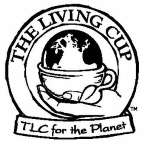 THE LIVING CUP TLC FOR THE PLANET Logo (USPTO, 01/11/2011)