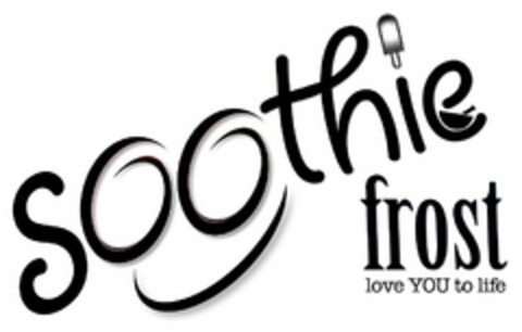 SOOTHIE FROST LOVE YOU TO LIFE Logo (USPTO, 08.06.2016)