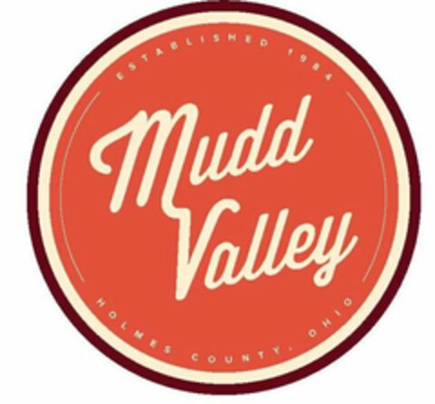 MUDD VALLEY ESTABLISHED 1984 HOLMES COUNTY, OHIO Logo (USPTO, 06/20/2016)