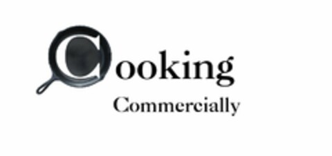 COOKING COMMERCIALLY Logo (USPTO, 27.06.2016)