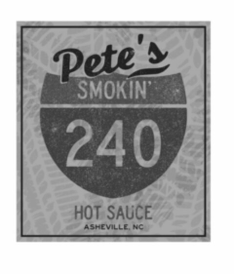 PETE'S SMOKIN' 240 HOT SAUCE ASHEVILLE,NC Logo (USPTO, 13.03.2018)