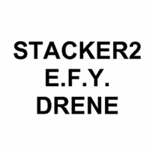 STACKER2 E.F.Y. DRENE Logo (USPTO, 23.11.2009)