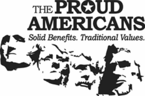 THE PROUD AMERICANS SOLID BENEFITS. TRADITIONAL VALUES. Logo (USPTO, 04.05.2011)