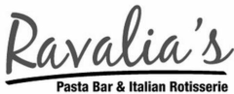 RAVALIA'S PASTA BAR & ITALIAN ROTISSERIE Logo (USPTO, 18.01.2012)