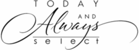 TODAY AND ALWAYS SELECT Logo (USPTO, 16.05.2012)