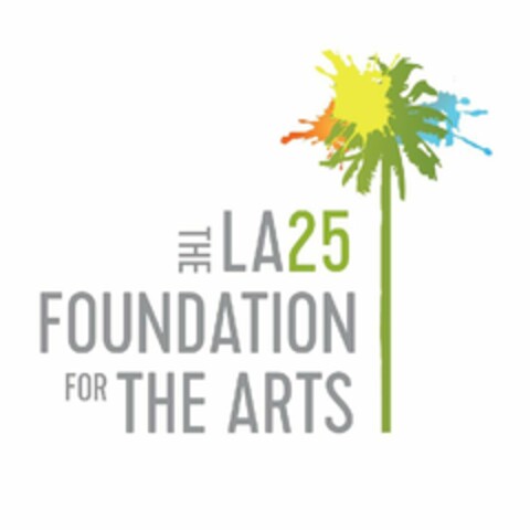 THE LA25 FOUNDATION FOR THE ARTS Logo (USPTO, 31.03.2015)