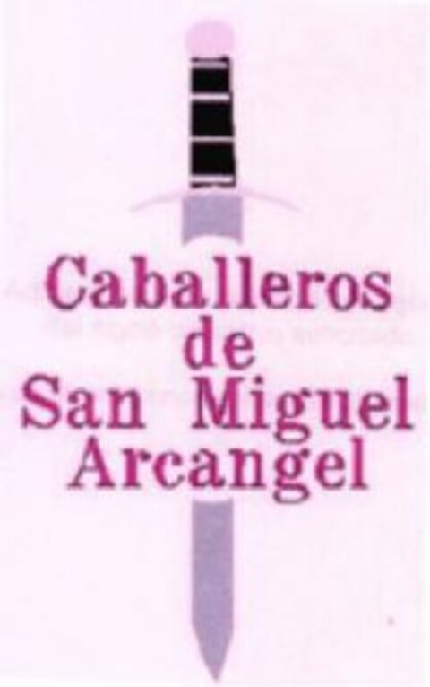 CABALLEROS DE SAN MIGUEL ARCANGEL Logo (USPTO, 08.12.2017)