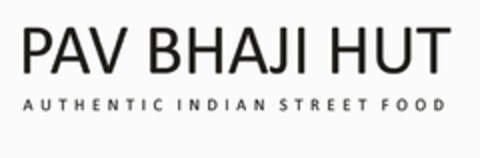 PAV BHAJI HUT AUTHENTIC INDIAN STREET FOOD Logo (USPTO, 27.02.2018)