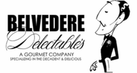 BELVEDERE DELECTABLE'S A GOURMET COMPANY SPECIALIZING IN THE DECADENT & DELICIOUS Logo (USPTO, 06.01.2020)