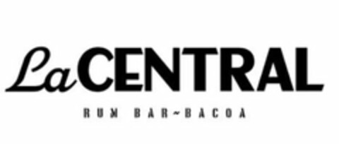 LA CENTRAL RUM BAR BACOA Logo (USPTO, 07/02/2020)