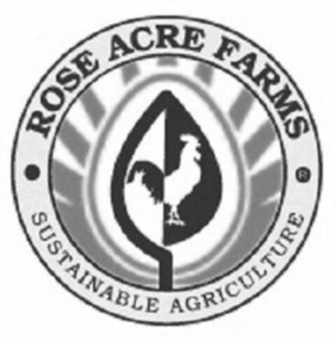 ? ROSE ACRE FARMS ? SUSTAINABLE AGRICULTURE Logo (USPTO, 05/07/2012)