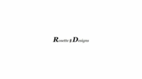 ROSETTE § DESIGNS Logo (USPTO, 06.01.2014)