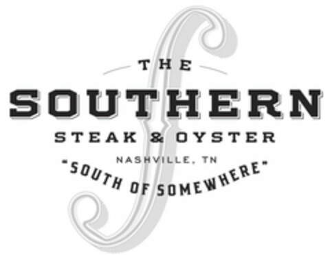 S THE SOUTHERN STEAK & OYSTER NASHVILLE, TN. SOUTH OF SOMEWHERE Logo (USPTO, 21.03.2014)