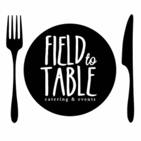 FIELD TO TABLE CATERING & EVENTS Logo (USPTO, 13.04.2015)
