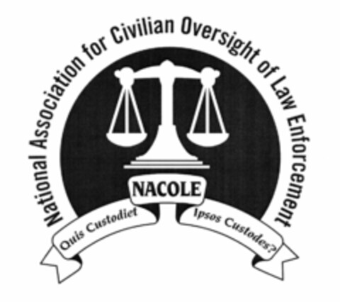 NATIONAL ASSOCIATION FOR CIVILIAN OVERSIGHT OF LAW ENFORCEMENT NACOLE QUIS CUSTODIET IPSOS CUSTODES? Logo (USPTO, 24.06.2015)